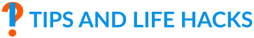 Tips and Life Hacks